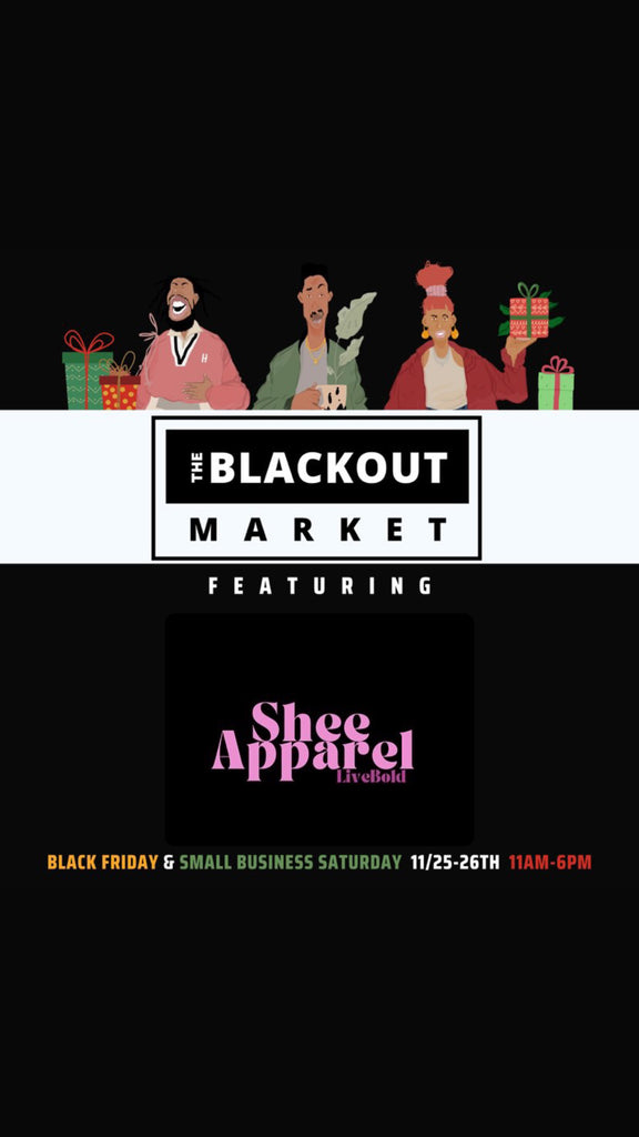 SheeApparel x The Blackout Market  11/25-11/26 2022